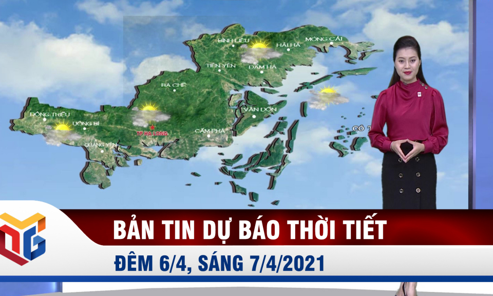 Bản tin dự báo thời tiết đêm 6/4, sáng 7/4/2022