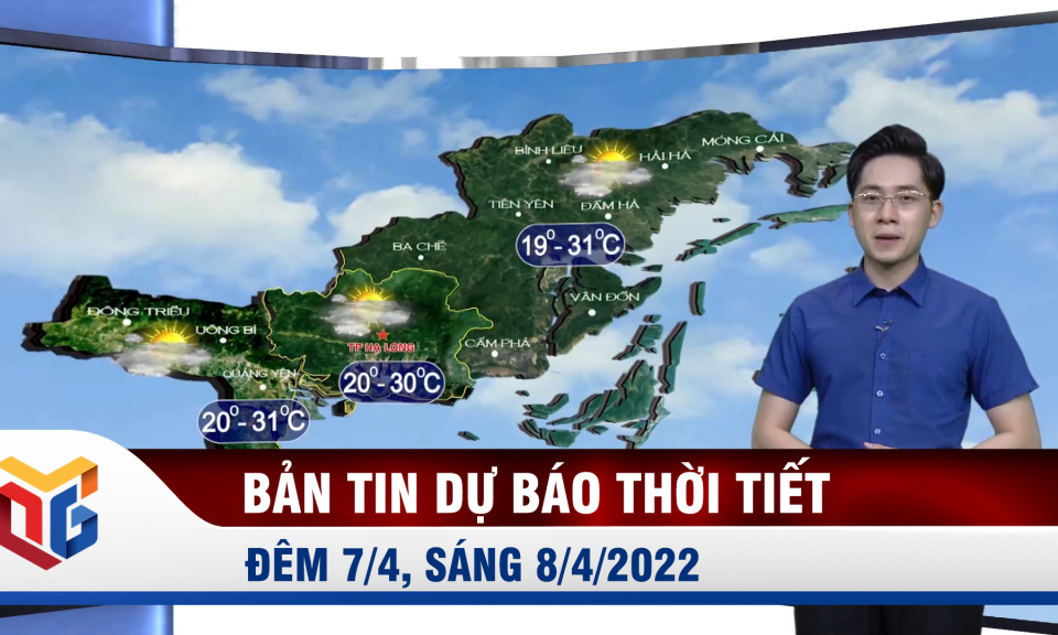 Bản tin dự báo thời tiết đêm 7/4, sáng 8/4/2022