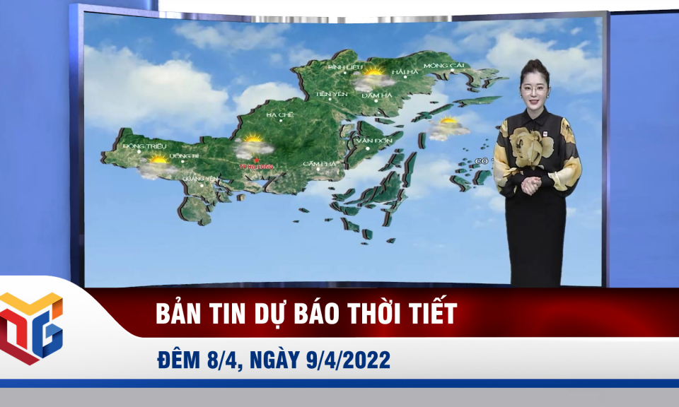 Bản tin dự báo thời tiết đêm 8, sáng 9/4/2022