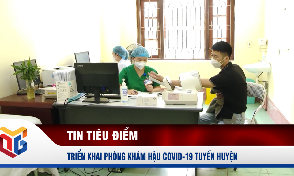 Triển khai phòng khám hậu Covid-19 tuyến huyện