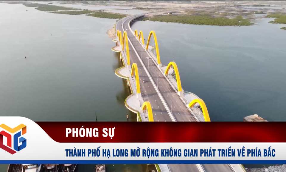 Thành phố Hạ Long mở rộng không gian phát triển về phía Bắc