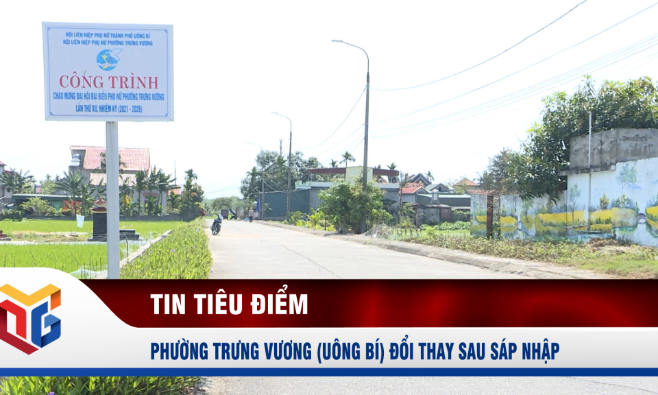 Phường Trưng Vương (Uông Bí) đổi thay sau sáp nhập