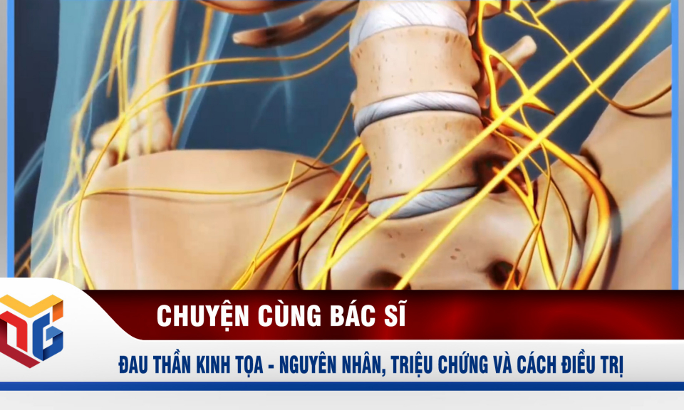 Đau thần kinh tọa - Nguyên nhân, triệu chứng và cách điều trị