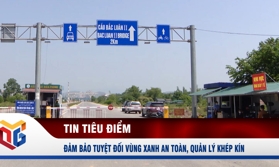 Đảm bảo tuyệt đối vùng xanh an toàn, quản lý khép kín