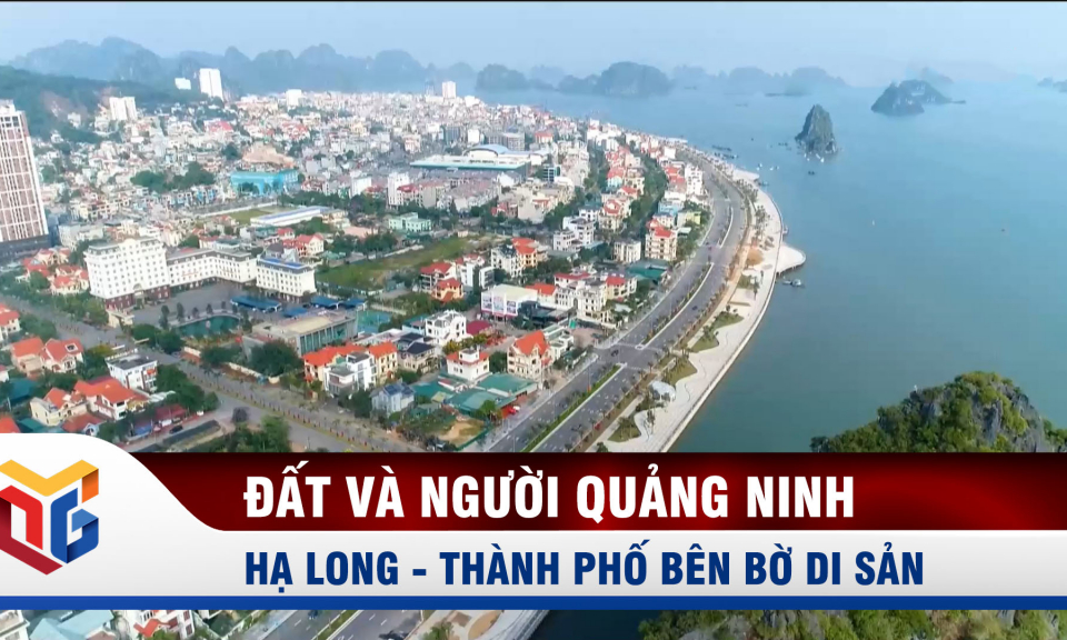 Hạ Long - Thành phố bên bờ di sản