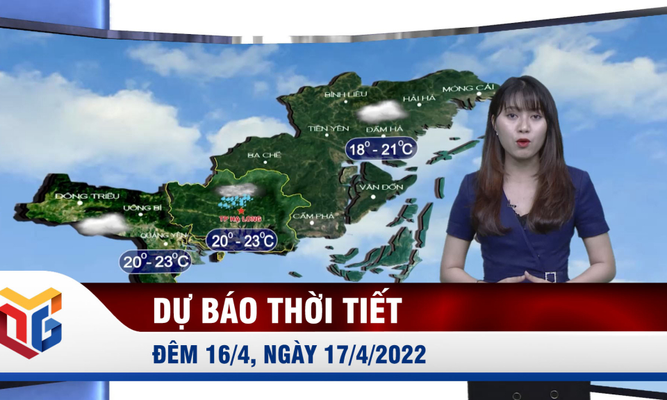 Dự báo thời tiết đêm 16, ngày 17/4/2022