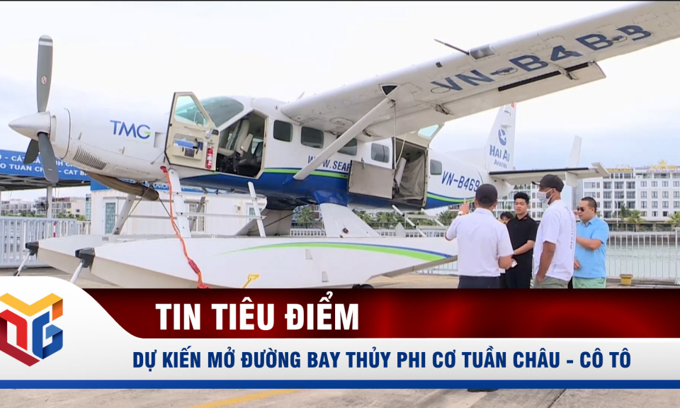 Dự kiến mở đường bay thủy phi cơ Tuần Châu - Cô Tô