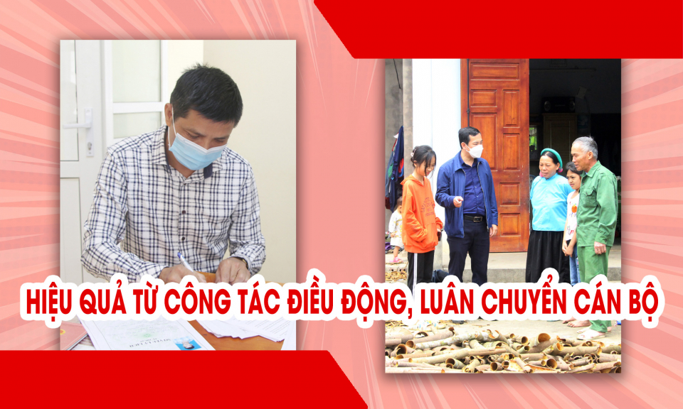 Hiệu quả từ công tác điều động, luân chuyển cán bộ