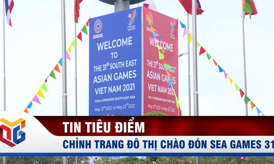 Chỉnh trang đô thị chào đón SEA Games 31