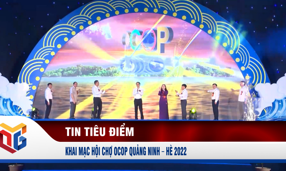 Khai mạc hội chợ OCOP Quảng Ninh – Hè 2022