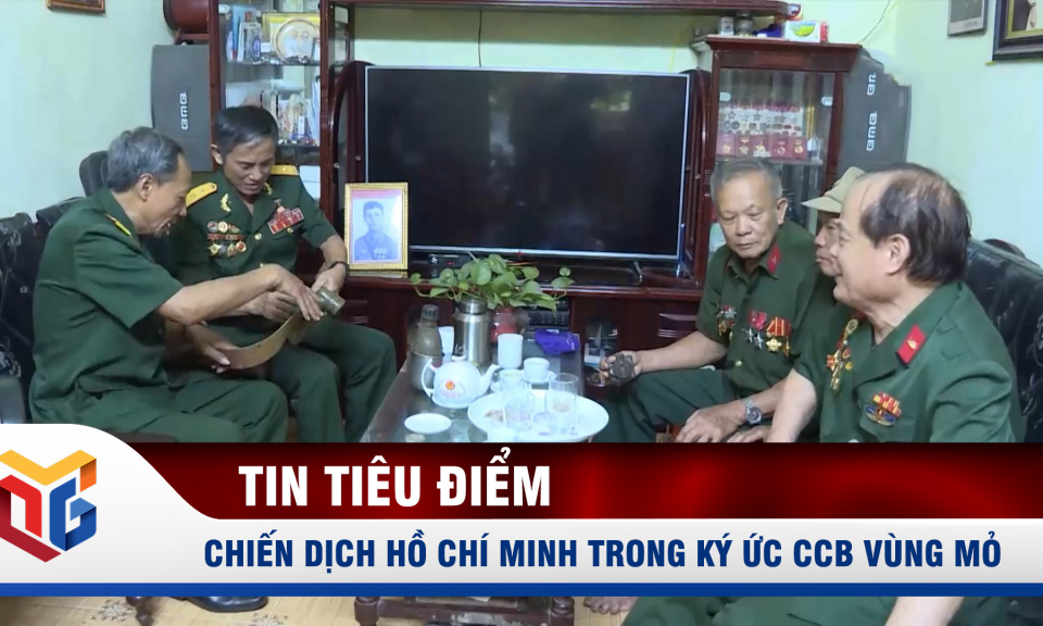 Chiến dịch Hồ Chí Minh trong ký ức cựu chiến binh vùng Mỏ