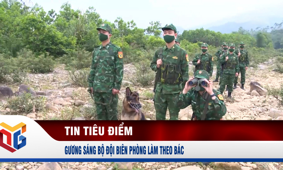 Gương sáng bộ đội biên phòng làm theo Bác