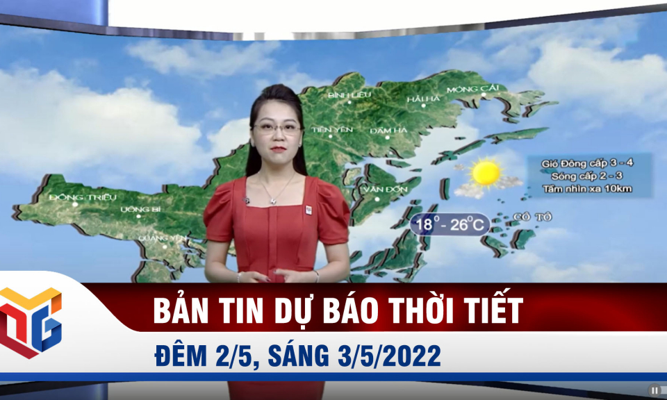 Dự báo thời tiết đêm 2/5, ngày 3/5/2022