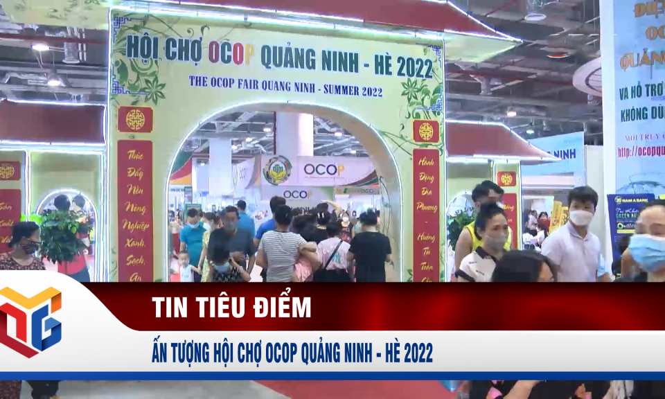 Ấn tượng Hội chợ OCOP Quảng Ninh - Hè 2022