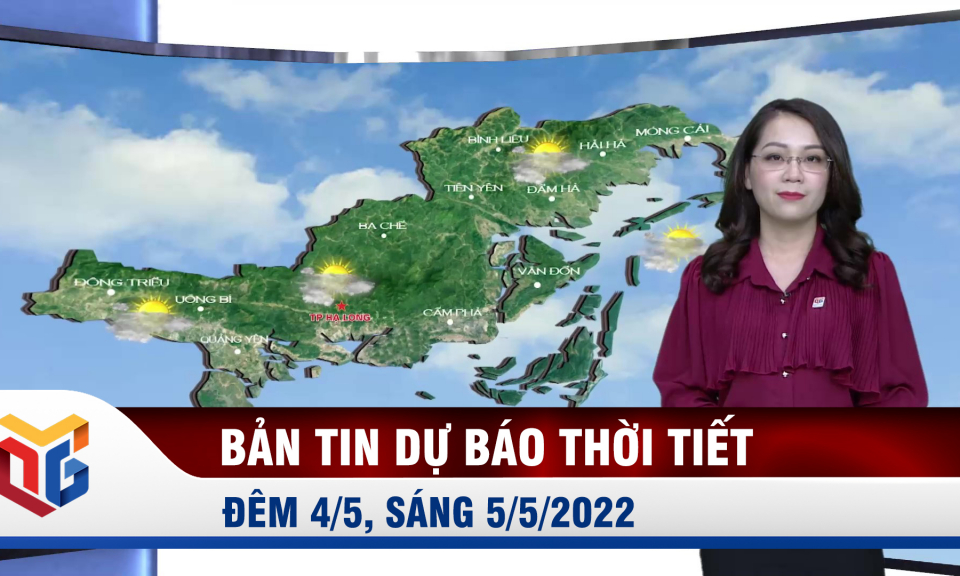 Bản tin dự báo thời tiết đêm 4, ngày 5/5/2022