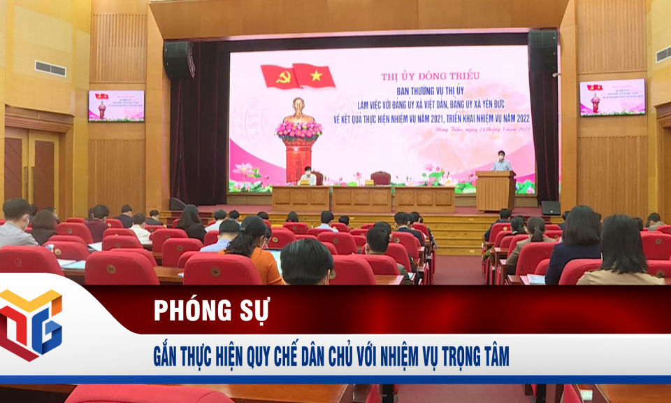 Gắn thực hiện Quy chế dân chủ với nhiệm vụ trọng tâm