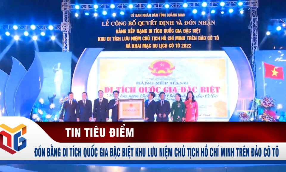 Đón Bằng Di tích quốc gia đặc biệt Khu lưu niệm Chủ tịch Hồ Chí Minh trên đảo Cô Tô