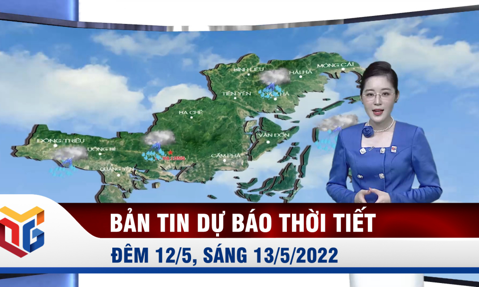 Bản tin dự báo thời tiết đêm 12/5, ngày 13/5/2022