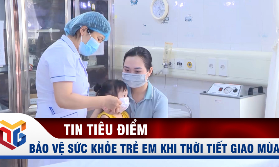 Bảo vệ sức khỏe trẻ em khi thời tiết giao mùa