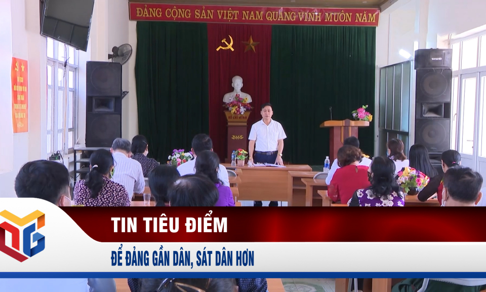 Để Đảng gần dân, sát dân hơn