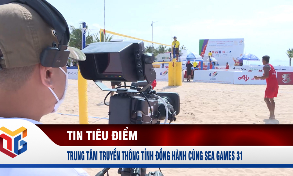 Trung tâm truyền thông tỉnh đồng hành cùng SEA Games 31