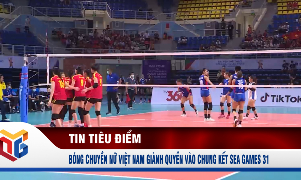 Bóng chuyền nữ Việt Nam giành quyền vào chung kết SEA Games 31