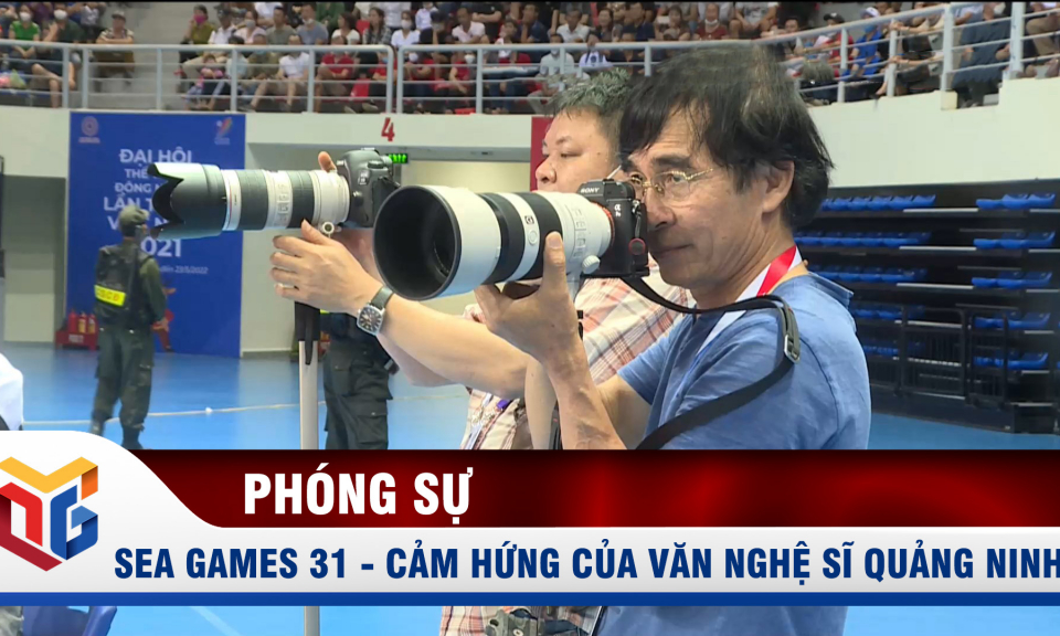 SEA Games 31 - Cảm hứng sáng tác của văn nghệ sĩ Quảng Ninh