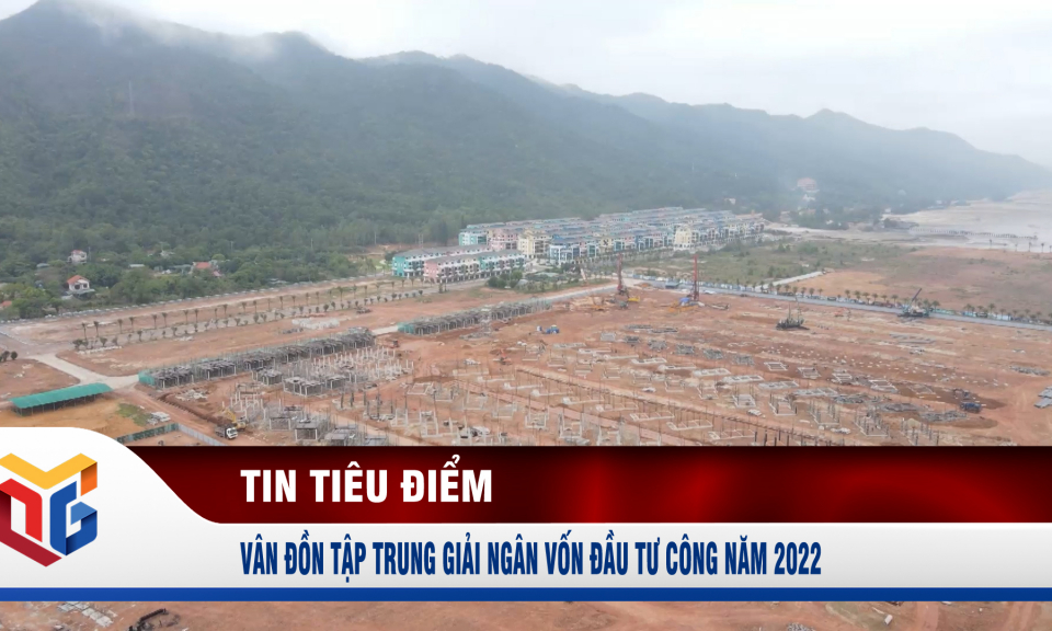 Vân Đồn tập trung giải ngân vốn đầu tư công năm 2022