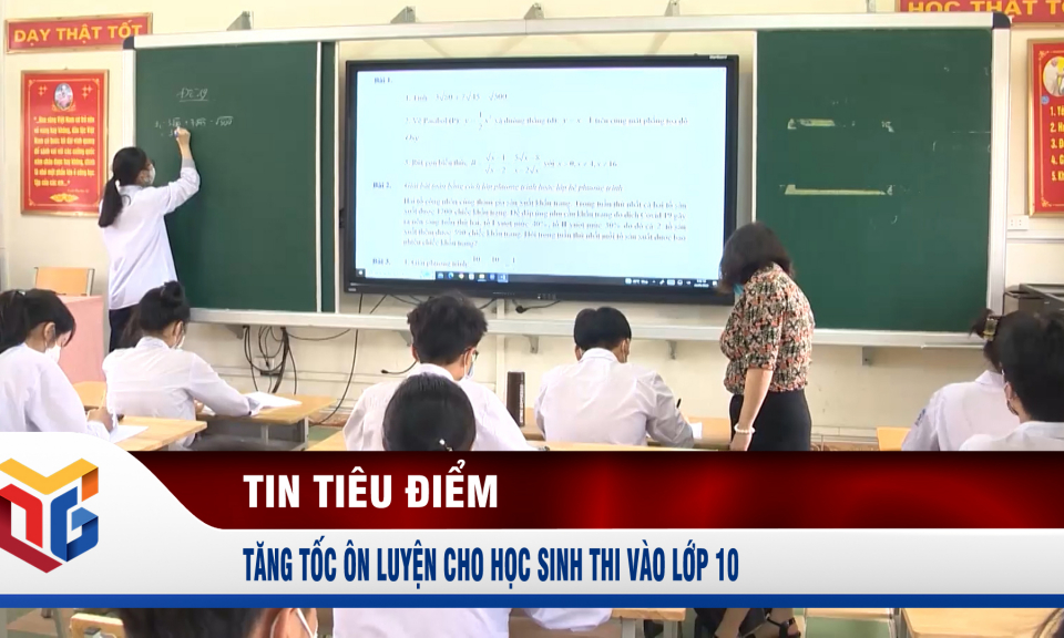 Tăng tốc ôn luyện cho học sinh thi vào lớp 10