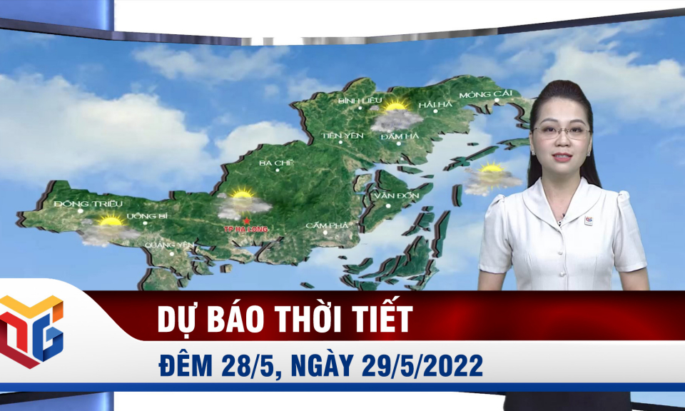 Dự báo thời tiết đêm 28/5, ngày 29/5/2022