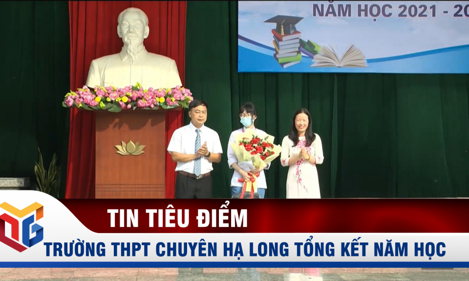 Trường THPT Chuyên Hạ Long tổng kết năm học 2021-2022