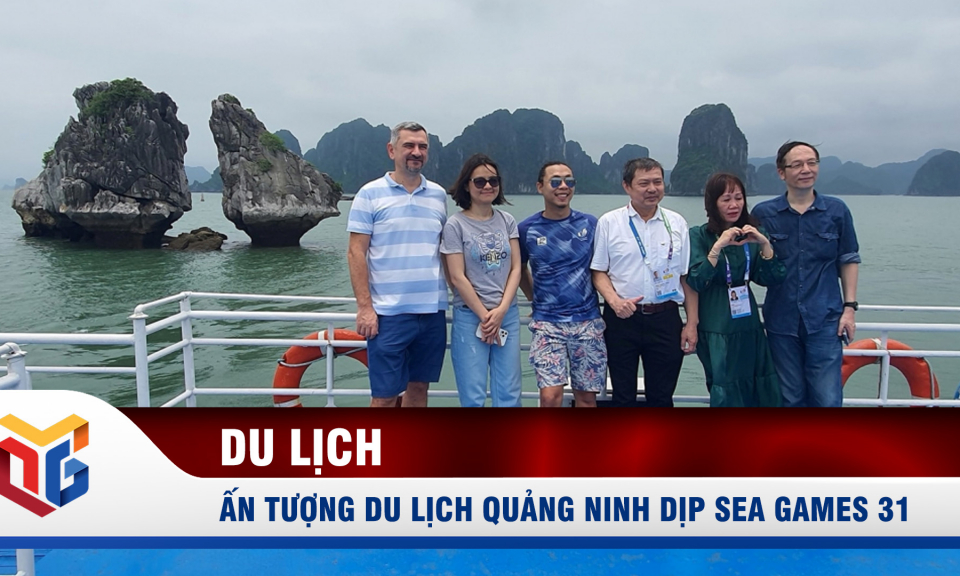 Ấn tượng du lịch Quảng Ninh dịp SEA Games 31