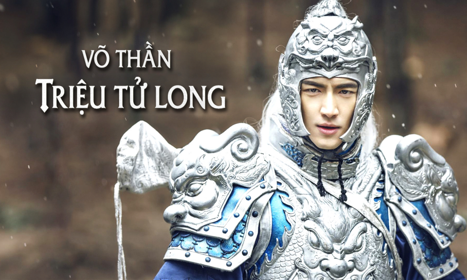  "Võ thần Triệu Tử Long" cuốn hút với dàn sao "cực phẩm"