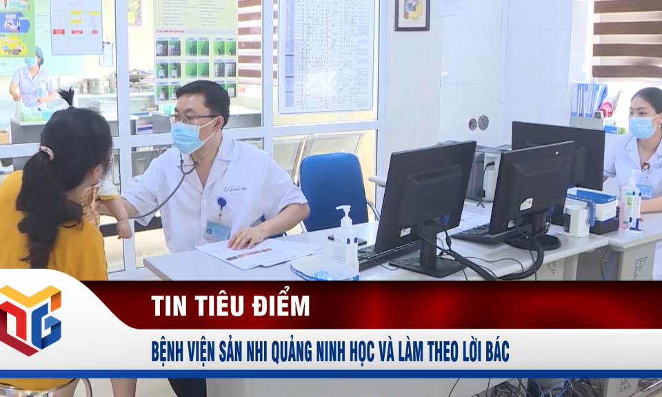 Bệnh viện sản nhi Quảng Ninh học và làm theo lời Bác