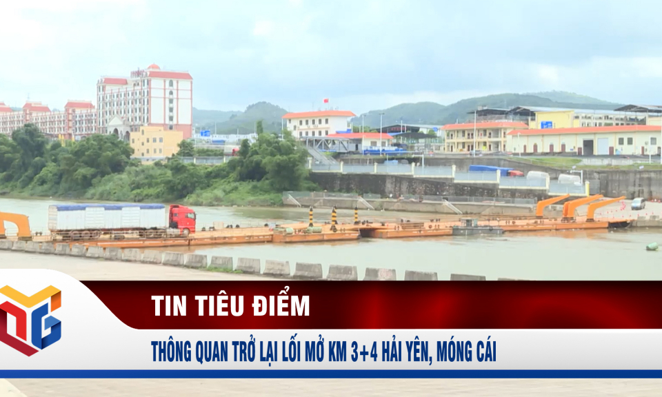 Thông quan trở lại lối mở Km 3+4 Hải Yên, Móng Cái