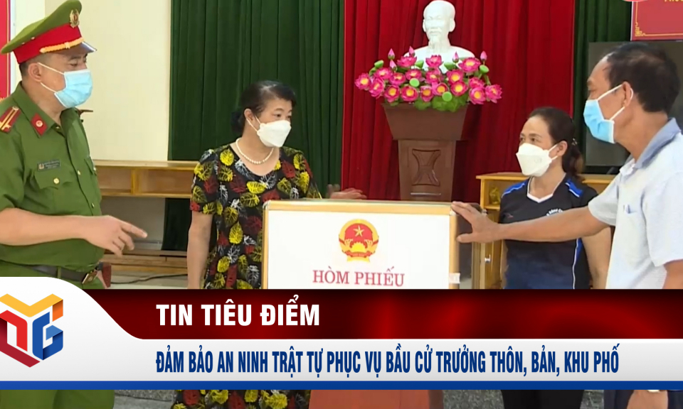 Đảm bảo an ninh trật tự phục vụ bầu cử trưởng thôn, bản, khu phố