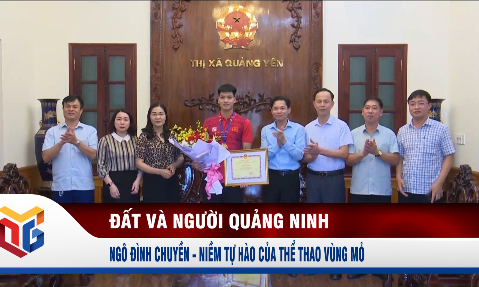 Ngô Đình Chuyền - Niềm tự hào của thể thao vùng Mỏ