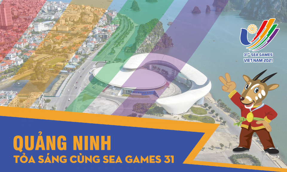 Quảng Ninh tỏa sáng cùng SEA Games 31