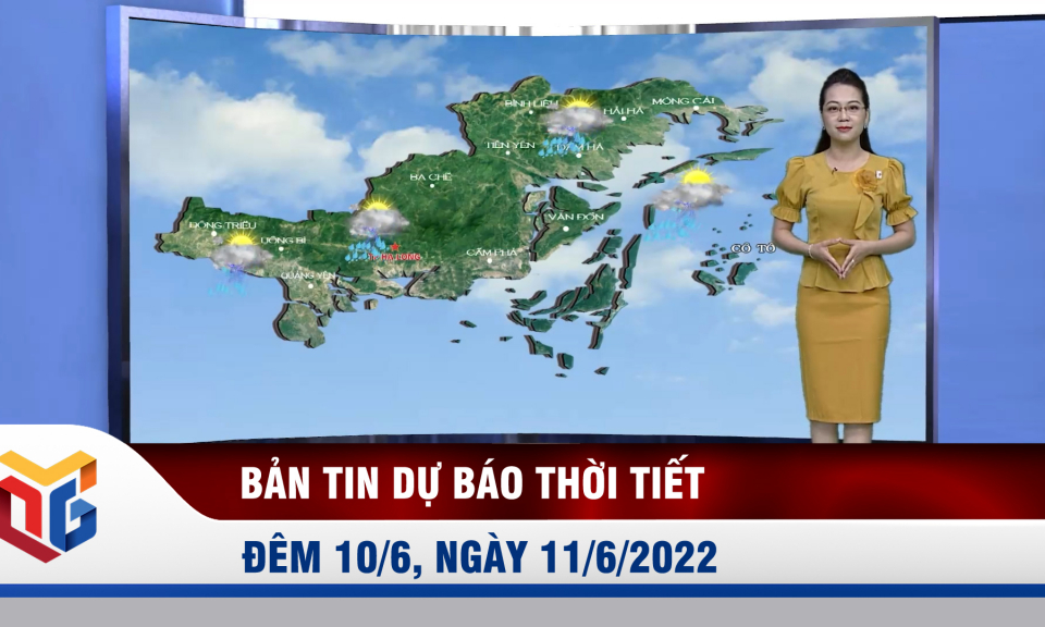 Dự báo thời tiết đêm 10, ngày 11/6/2022