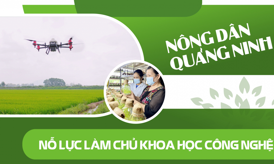 Nông dân Quảng Ninh nỗ lực làm chủ khoa học công nghệ