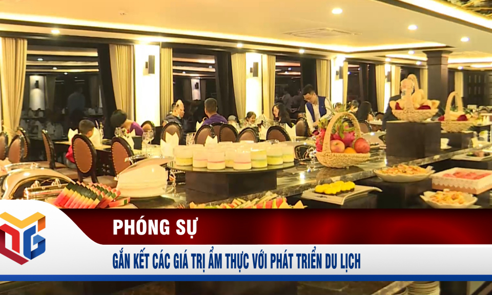 Gắn kết các giá trị ẩm thực với phát triển du lịch