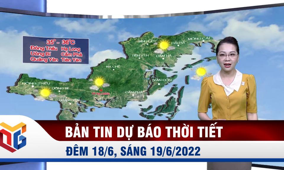 Dự báo thời tiết đêm 18/6, ngày 19/6/2022