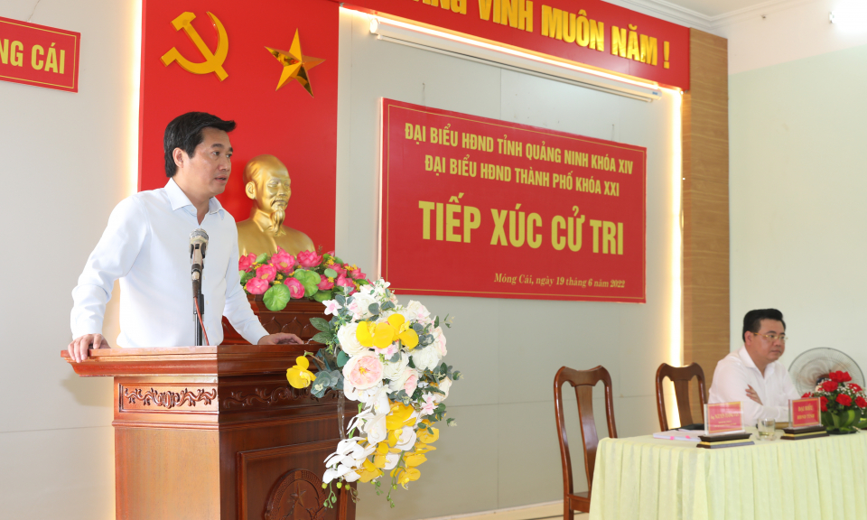 Chủ tịch UBND tỉnh Nguyễn Tường Văn tiếp xúc cử tri tại TP Móng Cái