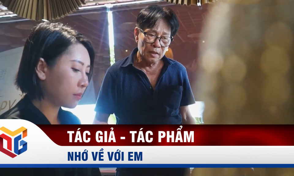 Tác giả - Tác phẩm: Nhớ về với em