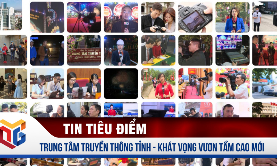 Trung tâm Truyền thông tỉnh - Khát vọng vươn tầm cao mới