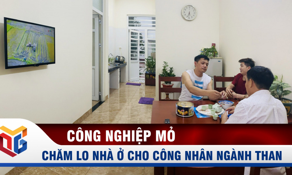 Chăm lo nhà ở cho công nhân ngành Than