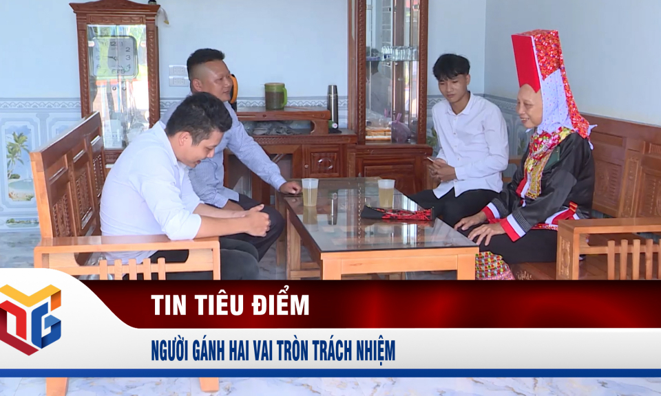 Người gánh hai vai tròn trách nhiệm