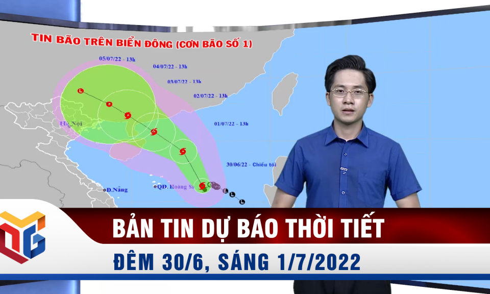 Bản tin dự báo thời tiết đêm 30/6, ngày 1/7/2022