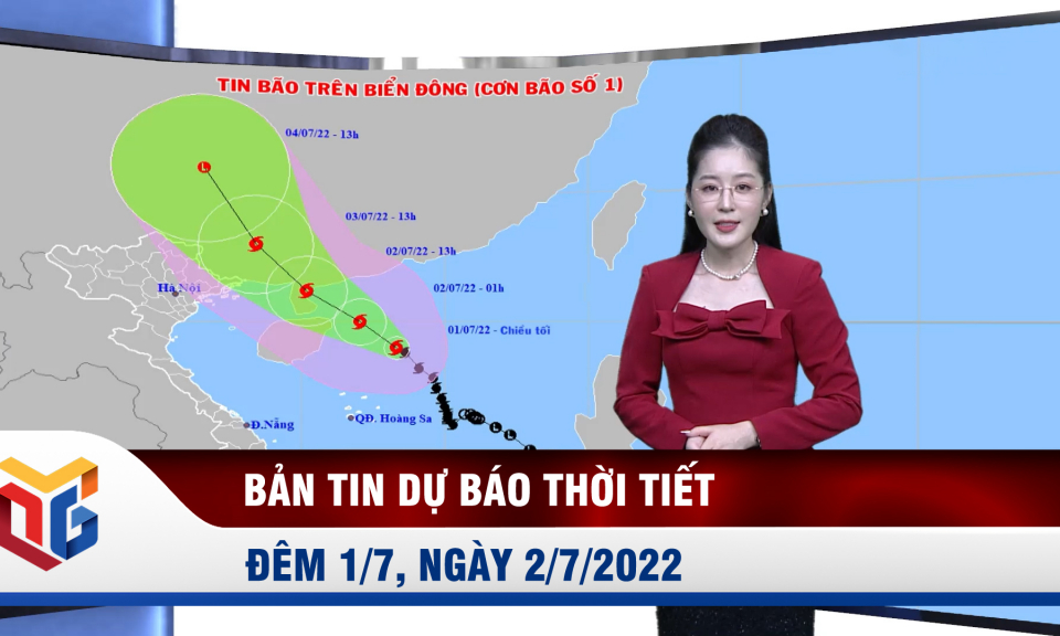 Bản tin dự báo thời tiết đêm 1/7, ngày 2/7/2022