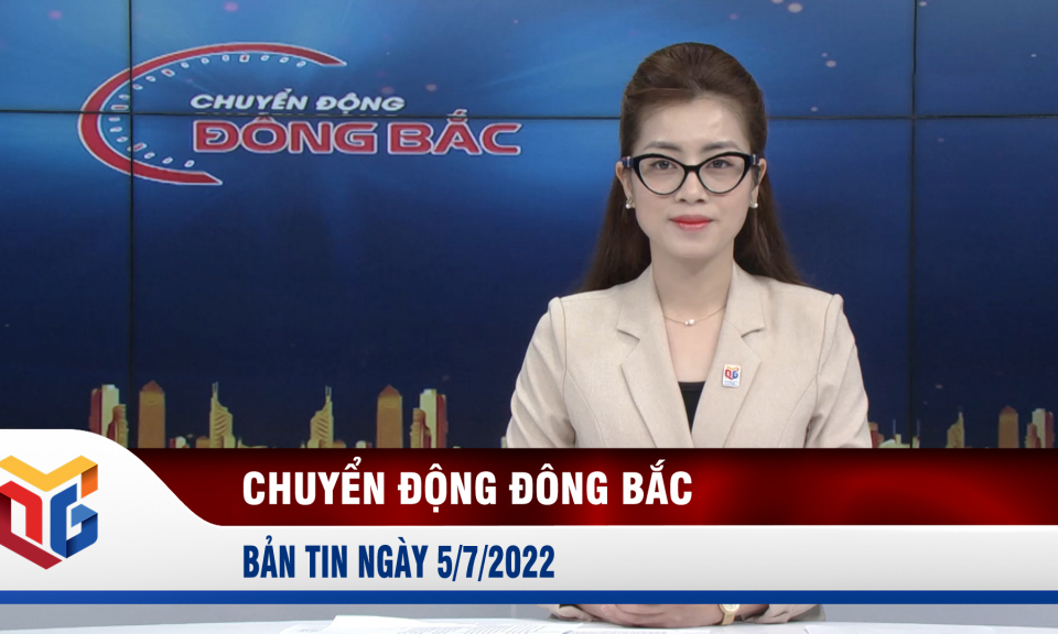 Chuyển động Đông Bắc ngày 5/7/2022